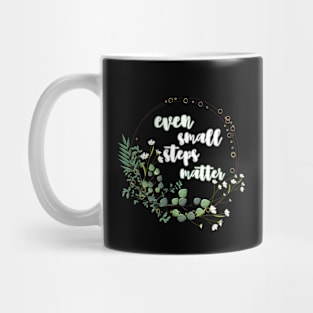 Even small steps matter Mug